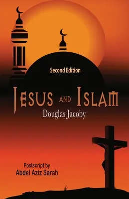 Iisus și islamul - Ediția a doua - Jesus and Islam-Second Edition
