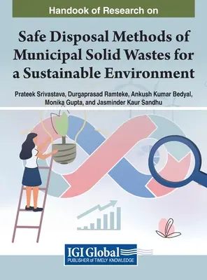 Manual de cercetare privind metodele sigure de eliminare a deșeurilor solide municipale pentru un mediu durabil - Handbook of Research on Safe Disposal Methods of Municipal Solid Wastes for a Sustainable Environment