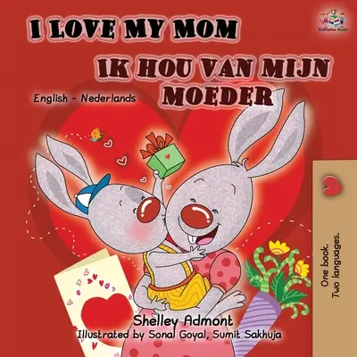 Îmi iubesc mama Ik hou van mijn moeder: English Dutch Bilingual Book - I Love My Mom Ik hou van mijn moeder: English Dutch Bilingual Book