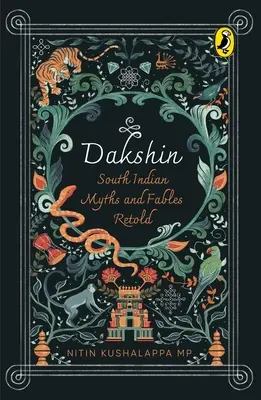 Dakshin: Mituri și fabule din sudul Indiei - Dakshin: South Indian Myths and Fables