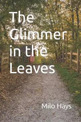 Strălucirea din frunze - The Glimmer in the Leaves