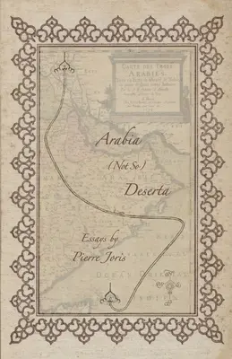 Arabia (nu atât de) Deserta: Eseuri despre literatura și cultura maghrebiană și mashrekiană - Arabia (not so) Deserta: Essays on Maghrebi & Mashreqi Writing & Culture