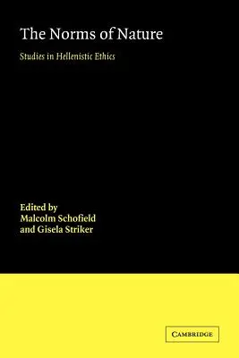 Normele naturii: Studii în etica elenistică - The Norms of Nature: Studies in Hellenistic Ethics