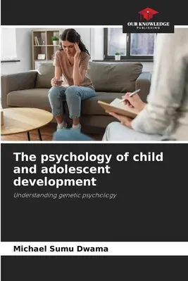 Psihologia dezvoltării copilului și adolescentului - The psychology of child and adolescent development