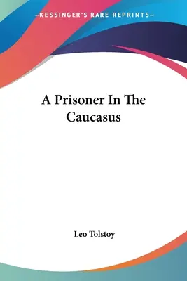 Un prizonier în Caucaz - A Prisoner In The Caucasus