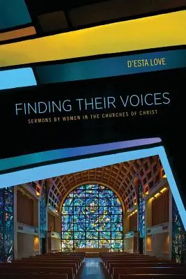 Finding Their Voices: Predici rostite de femei în Bisericile lui Hristos [Sermons by Women in the Churches of Christ - Finding Their Voices: Sermons by Women in the Churches of Christ