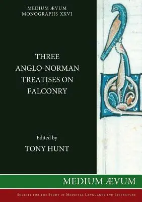 Trei tratate anglo-normande de șoimărit - Three Anglo-Norman Treatises on Falconry