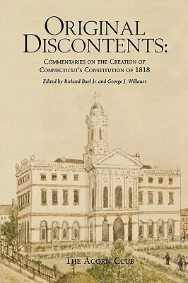 Original Discontents: Comentarii privind crearea Constituției din Connecticut din 1818 - Original Discontents: Commentaries on the Creation of Connecticut's Constitution of 1818