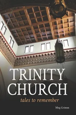 Biserica Trinity Povești de ținut minte - Trinity Church Tales to Remember