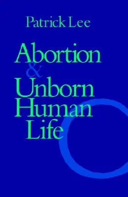 Avortul și viața umană nenăscută - Abortion and Unborn Human Life