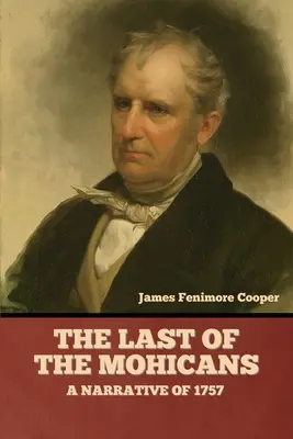 Ultimul Mohican; O poveste din 1757 - The Last of the Mohicans; A narrative of 1757