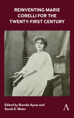 Reinventarea Mariei Corelli pentru secolul XXI - Reinventing Marie Corelli for the Twenty-First Century