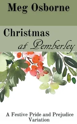 Crăciun la Pemberley: O variantă din Mândrie și prejudecată - Christmas at Pemberley: A Pride and Prejudice Variation