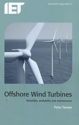 Turbine eoliene offshore: Fiabilitate, disponibilitate și întreținere - Offshore Wind Turbines: Reliability, Availability and Maintenance