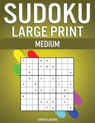 Sudoku Large Print Medium: 200 de sudoku-uri de nivel mediu cu instrucțiuni și soluții - Large Print - Sudoku Large Print Medium: 200 Medium Level Sudokus with Instructions and Solutions - Large Print