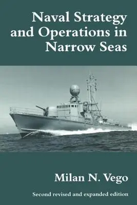 Strategie și operațiuni navale în mările înguste - Naval Strategy and Operations in Narrow Seas