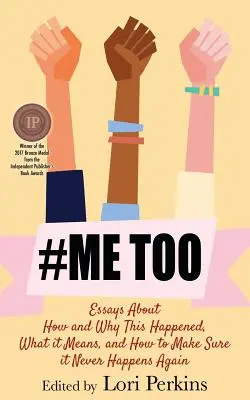 #MeToo: Essays About How and Why This Happened, What It Means and How to Make Sure it Never Happens Again (Eseuri despre cum și de ce s-a întâmplat, ce înseamnă și cum să ne asigurăm că nu se va mai întâmpla niciodată) - #MeToo: Essays About How and Why This Happened, What It Means and How to Make Sure it Never Happens Again