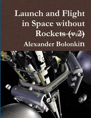 Lansare și zbor în spațiu fără rachete (v.2) - Launch and Flight in Space without Rockets (v.2)