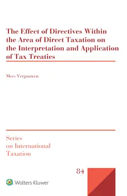 Efectul directivelor din domeniul impozitării directe asupra interpretării și aplicării tratatelor fiscale - The Effect of Directives Within the Area of Direct Taxation on the Interpretation and Application of Tax Treaties