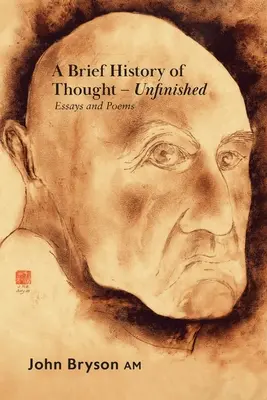 O scurtă istorie a gândirii - neterminată: Eseuri și poezii - A Brief History of Thought - Unfinished: Essays and poems