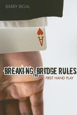 Breaking the Bridge Rules: Jocul primei mâini - Breaking the Bridge Rules: First Hand Play