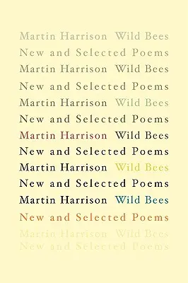 Albine sălbatice: Poezii noi și selectate - Wild Bees: New and Selected Poems