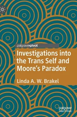 Investigații privind sinele trans și paradoxul lui Moore - Investigations Into the Trans Self and Moore's Paradox