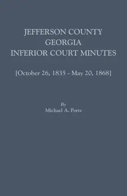 Comitatul Jefferson, Georgia, Procese-verbale ale instanțelor inferioare [Volumul VII] 26 octombrie 1835 - 20 mai 1868 - Jefferson County, Georgia, Inferior Court Minutes [Volume VII] October 26, 1835-May 20, 1868