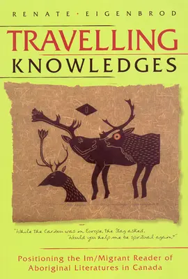 Travelling Knowledges: Poziționarea cititorului im/migrant al literaturilor aborigene în Canada - Travelling Knowledges: Positioning the Im/Migrant Reader of Aboriginal Literatures in Canada