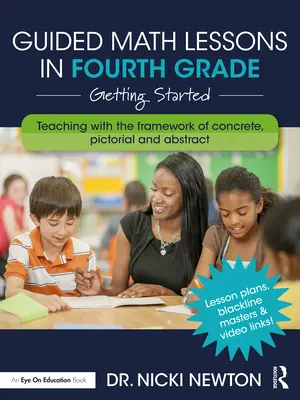 Lecții ghidate de matematică în clasa a patra: Noțiuni introductive - Guided Math Lessons in Fourth Grade: Getting Started