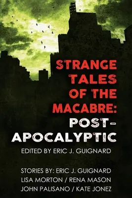 Povești ciudate ale macabrului: Post-apocaliptic - Strange Tales of the Macabre: Post-Apocalyptic