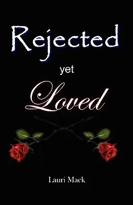 Respins, dar iubit - Rejected Yet Loved