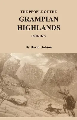 Populația din Grampian Highlands, 1600-1699 - The People of the Grampian Highlands, 1600-1699