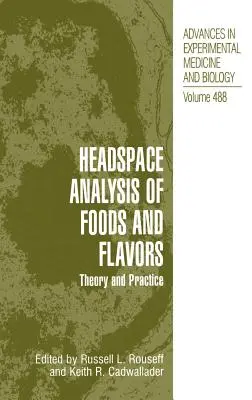 Headspace Analysis of Foods and Flavors: Teorie și practică - Headspace Analysis of Foods and Flavors: Theory and Practice