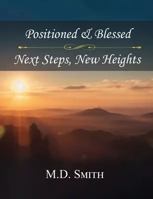 Position & Blessed - Următorii pași, noi înălțimi - Position & Blessed - Next Steps, New Heights