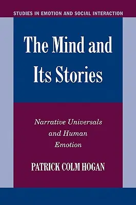 Mintea și poveștile ei: Universalele narative și emoția umană - The Mind and Its Stories: Narrative Universals and Human Emotion