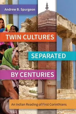 Culturi gemene separate de secole: O lectură indiană a 1 Corinteni - Twin Cultures Separated by Centuries: An Indian Reading of 1 Corinthians