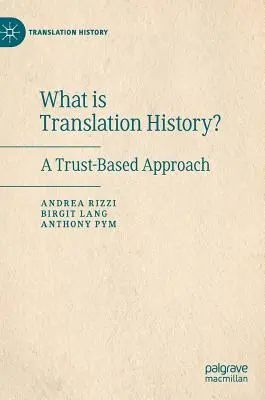 Ce este istoria traducerii? O abordare bazată pe încredere - What Is Translation History?: A Trust-Based Approach