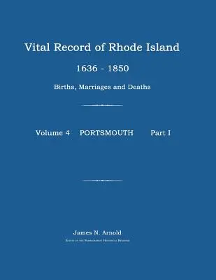 Registrul de stare civilă din Rhode Island 1636-1850: Nașteri, căsătorii și decese: Portsmouth - Vital Record of Rhode Island 1636-1850: Births, Marriages and Deaths: Portsmouth