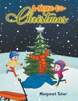 A-Make-Do-Crăciun - A-Make-Do-Christmas