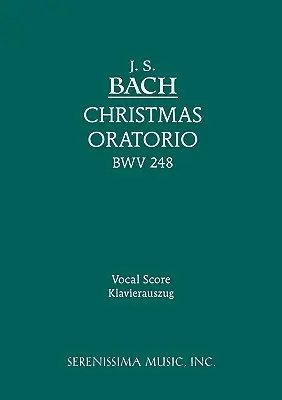 Oratoriul de Crăciun, BWV 248: Partitură vocală - Christmas Oratorio, BWV 248: Vocal score