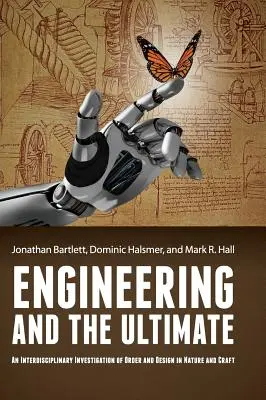 Engineering and the Ultimate: O investigație interdisciplinară a ordinii și designului în natură și artizanat - Engineering and the Ultimate: An Interdisciplinary Investigation of Order and Design in Nature and Craft