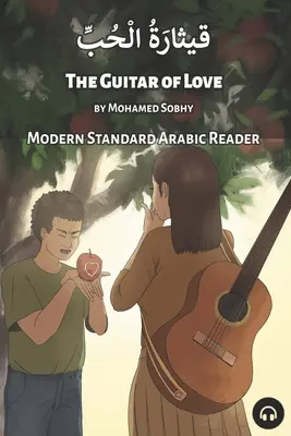 Chitara iubirii: Modern Standard Arabic Reader - The Guitar of Love: Modern Standard Arabic Reader