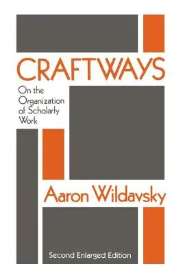 Craftways: Despre organizarea muncii academice - Craftways: On the Organization of Scholarly Work