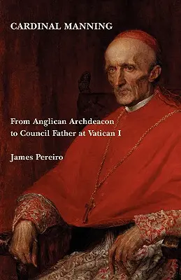 Cardinalul Manning: De la arhidiacon anglican la părinte conciliar la Vatican I - Cardinal Manning: From Anglican Archdeacon to Council Father at Vatican I