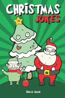 Glume de Crăciun: Glume și ghicitori hilare de sărbători pentru copii - Christmas Jokes: Hilarious Holiday Jokes and Riddles for Kids