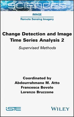 Detectarea schimbărilor și analiza seriilor cronologice de imagini 2: Metode supervizate - Change Detection and Image Time Series Analysis 2: Supervised Methods