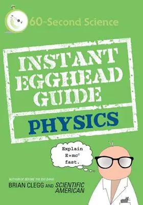 Ghidul instantaneu Egghead: Fizică - Instant Egghead Guide: Physics