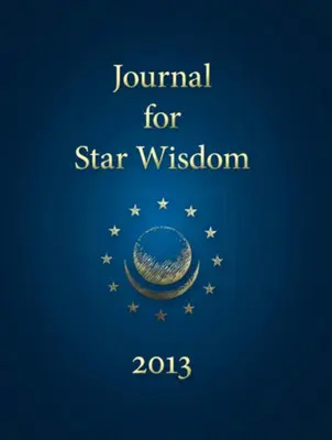 Jurnal pentru înțelepciune stelară 2013 - Journal for Star Wisdom 2013