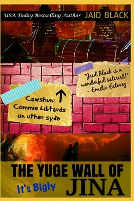 Zidul uriaș al Jinei: Este foarte mare - The Yuge Wall of Jina: It's Bigly